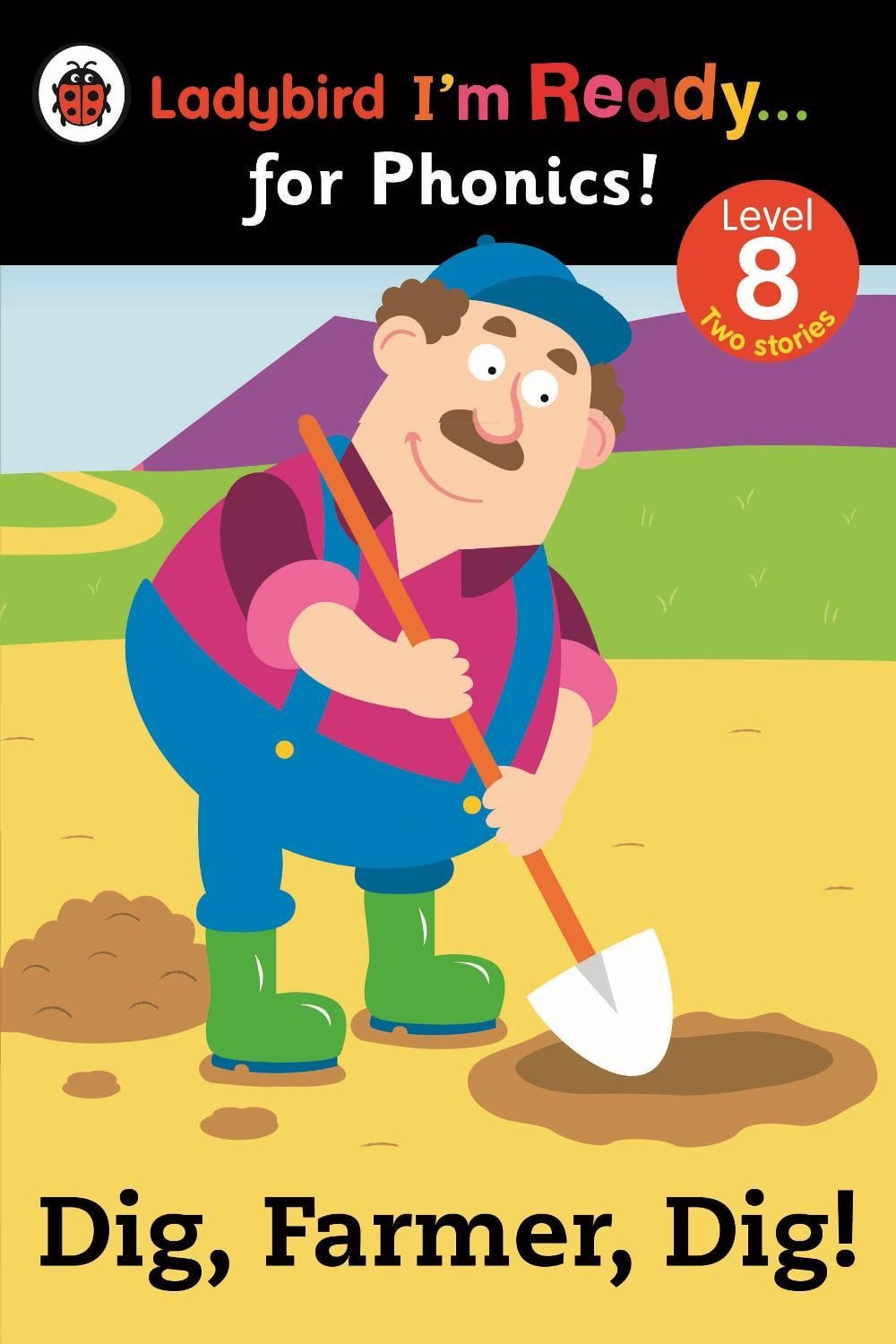 Dig, Farmer, Dig! Ladybird I'm Ready for Phonics Level 8 by Ladybird - ISBN: 9780723275442