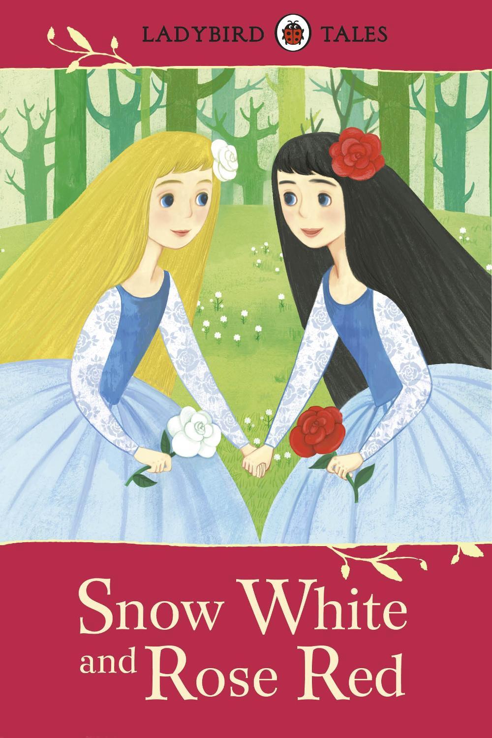 Ladybird Tales: Snow White and Rose Red by Ladybird Ladybird - ISBN: 9780723294474