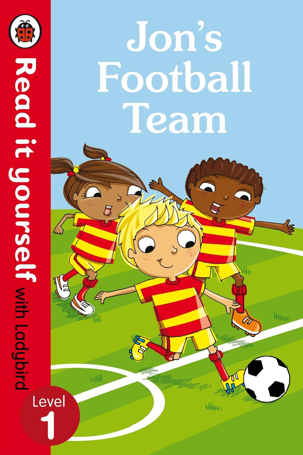 Jon's Football Team - Read it yourself with Ladybird: Level 1 by Ladybird - ISBN: 9780723295174