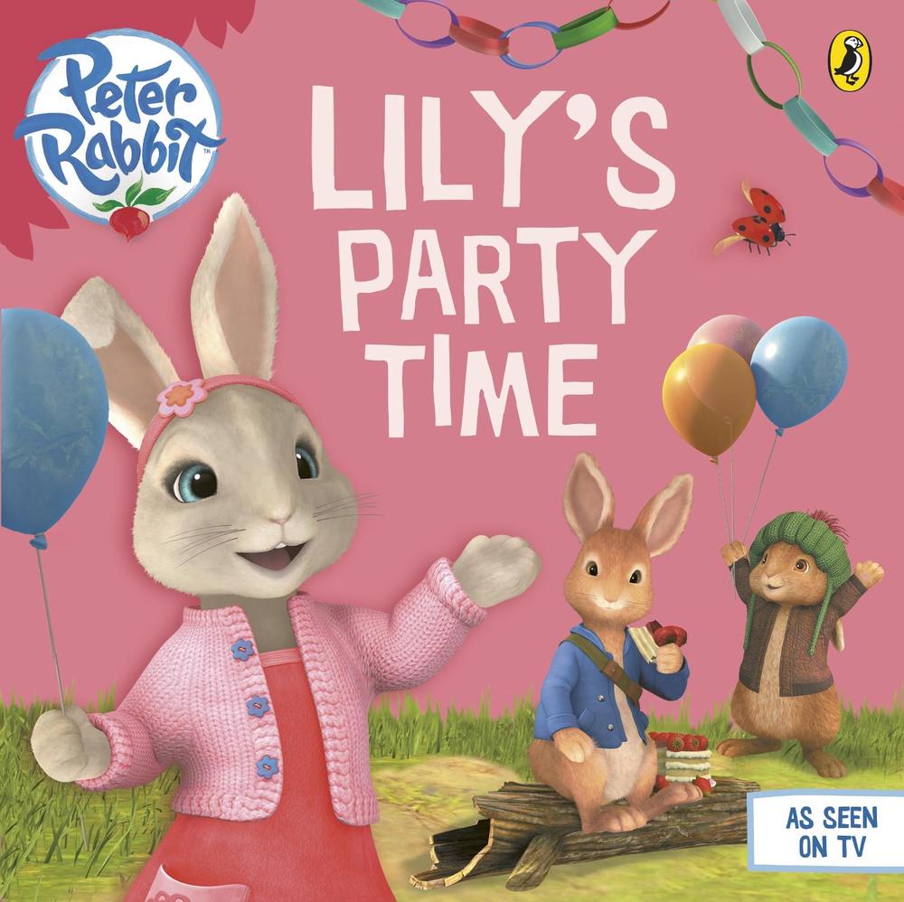 Peter Rabbit Animation: Lily's Party Time, 9780723295969