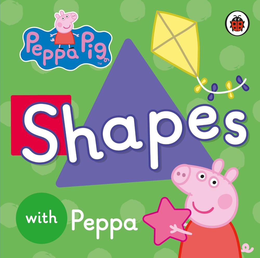 Peppa Pig: Shapes by Peppa Pig - ISBN: 9780723297802