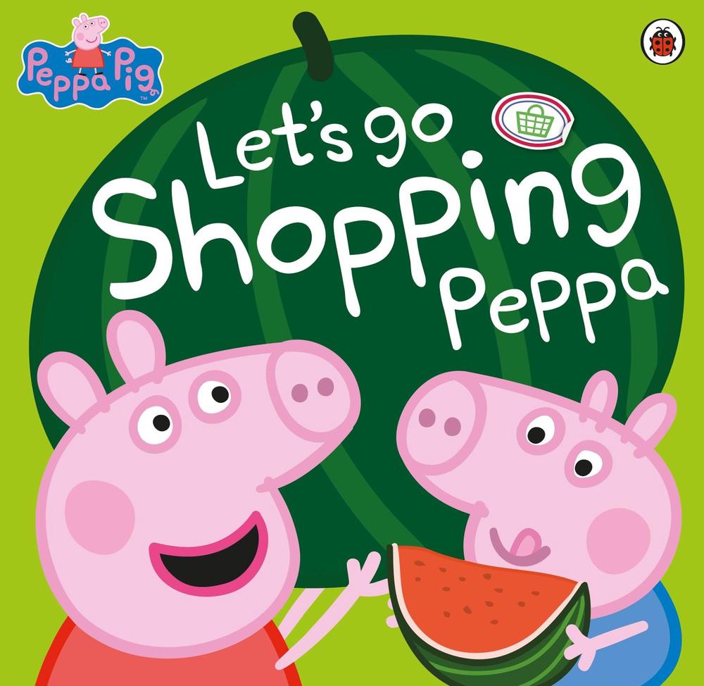 Peppa Pig: Let's Go Shopping Peppa by Peppa Pig - ISBN: 9780723299905
