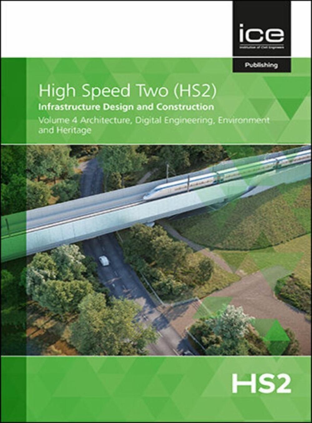 Architecture, Digital Engineering, Environment and Heritage, Volume 4 by High Speed Two - ISBN: 9780727766915