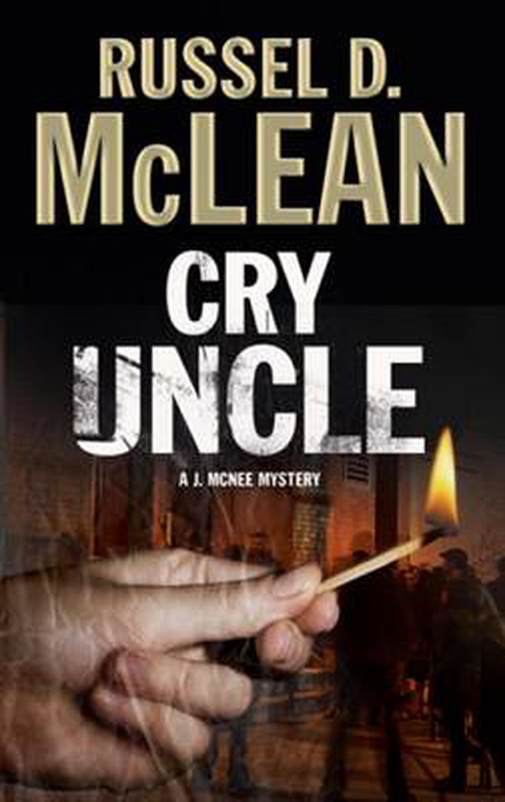 Cry Uncle A Pi Mystery Set in Scotland by Russel D. McLean, Hardcover, 9780727870100 Buy