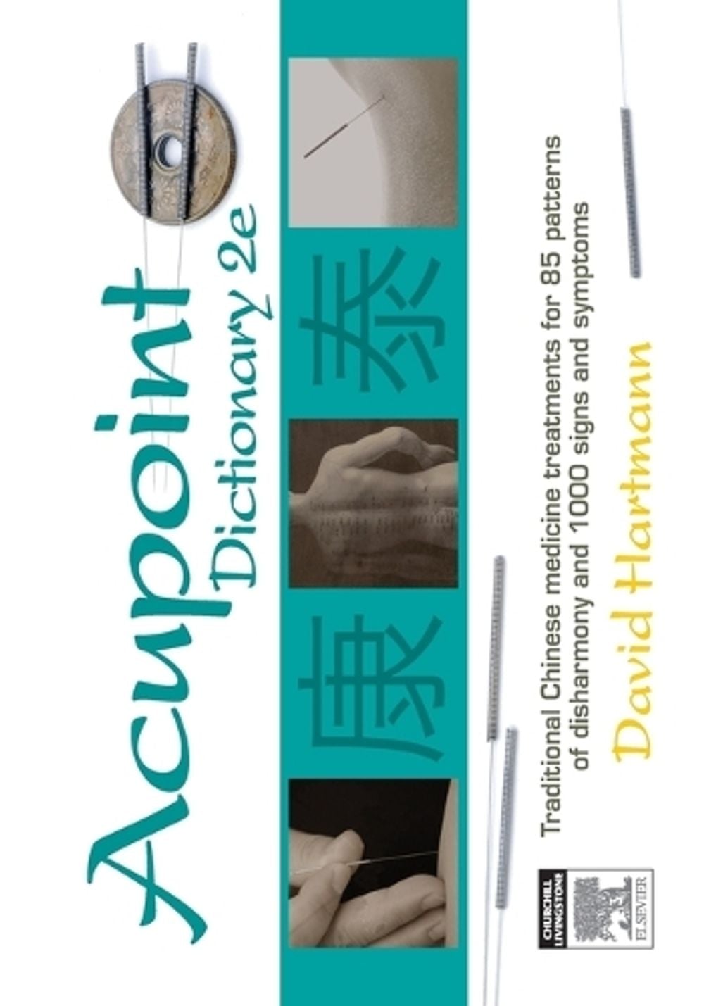 Acupoint Dictionary, 2nd Edition by David Hartmann - ISBN: 9780729538831