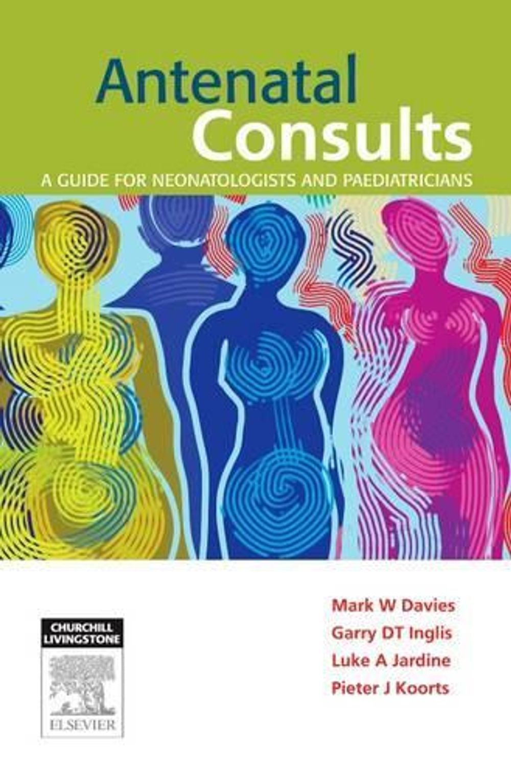 Antenatal Consults: A Guide for Neonatologists and Paediatricians by Mark Davies - ISBN: 9780729541084