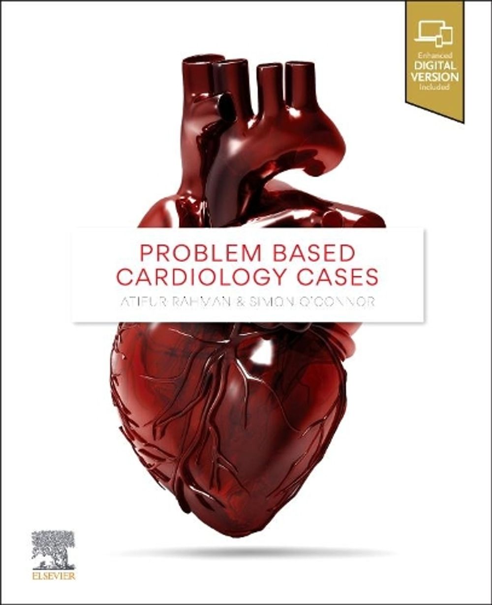 Problem Based Cardiology Cases, 1st Edition by Atifur Rahman - ISBN: 9780729543750