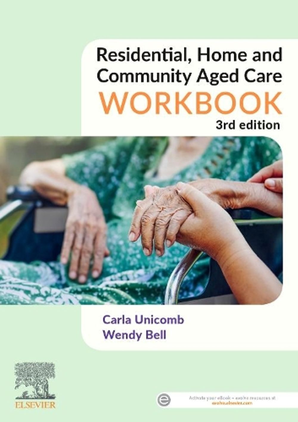 Residential, Home and Community Aged Care Workbook, 3rd Edition by Wendy Bell - ISBN: 9780729543804