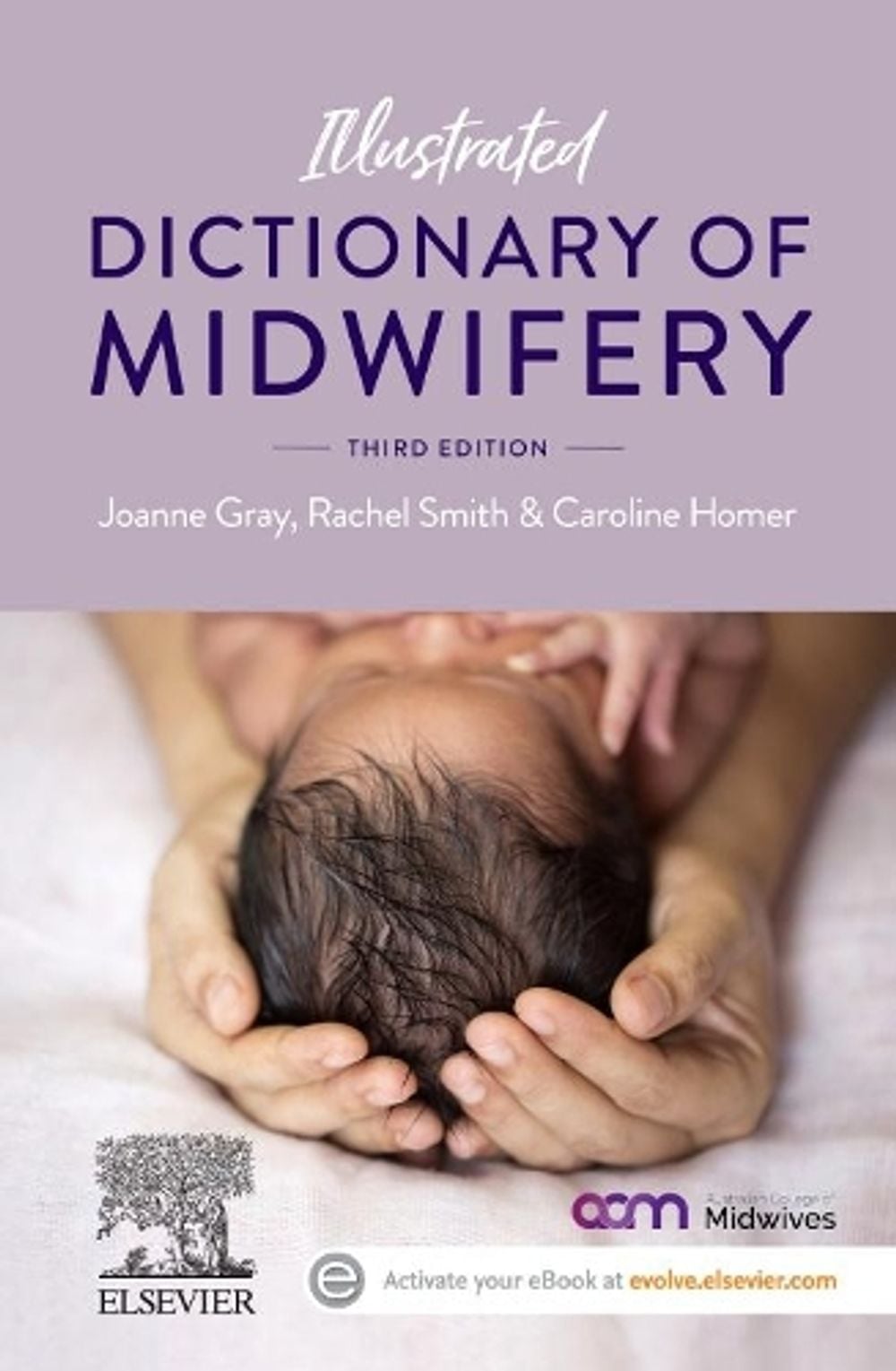 Illustrated Dictionary of Midwifery, 3rd Edition by Caroline Homer - ISBN: 9780729543996