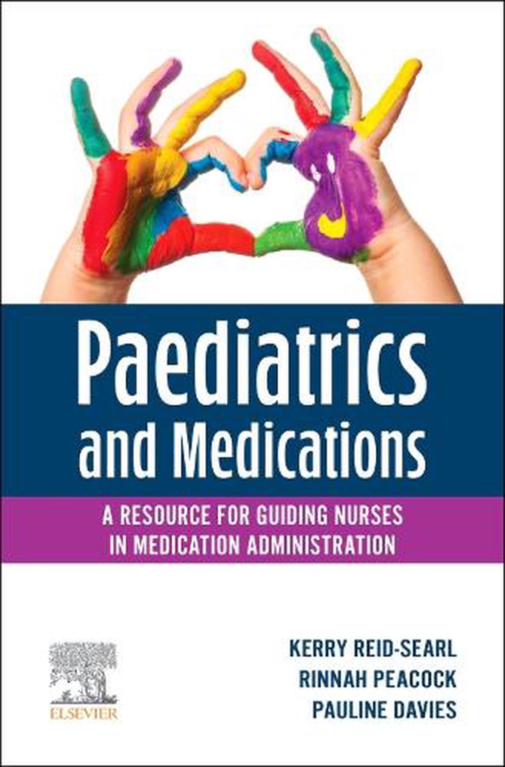 Paediatrics and Medications: A Resource for Guiding Nurses in Medication Administration, 9780729544641