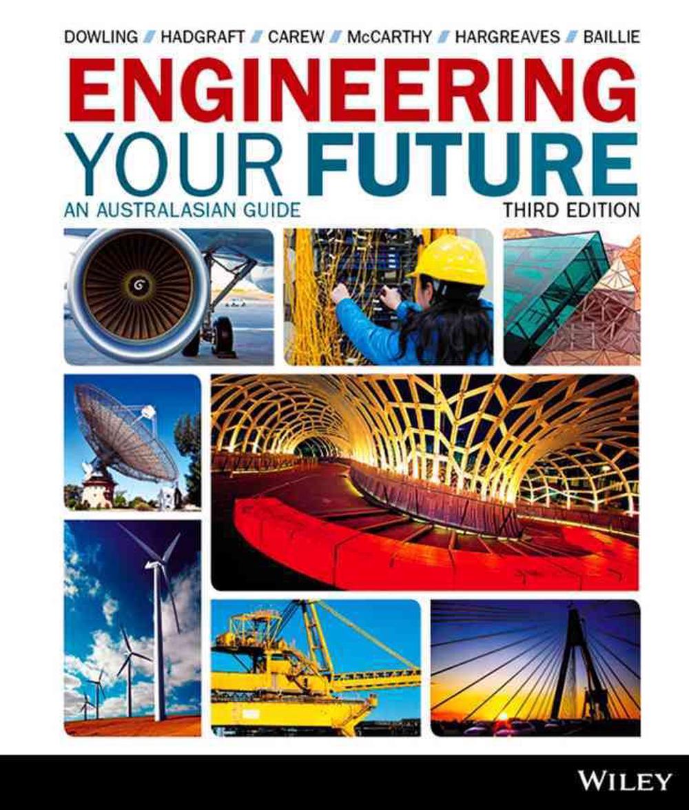 Engineering Your Future an Australasian Guide, 3rd Edition by David