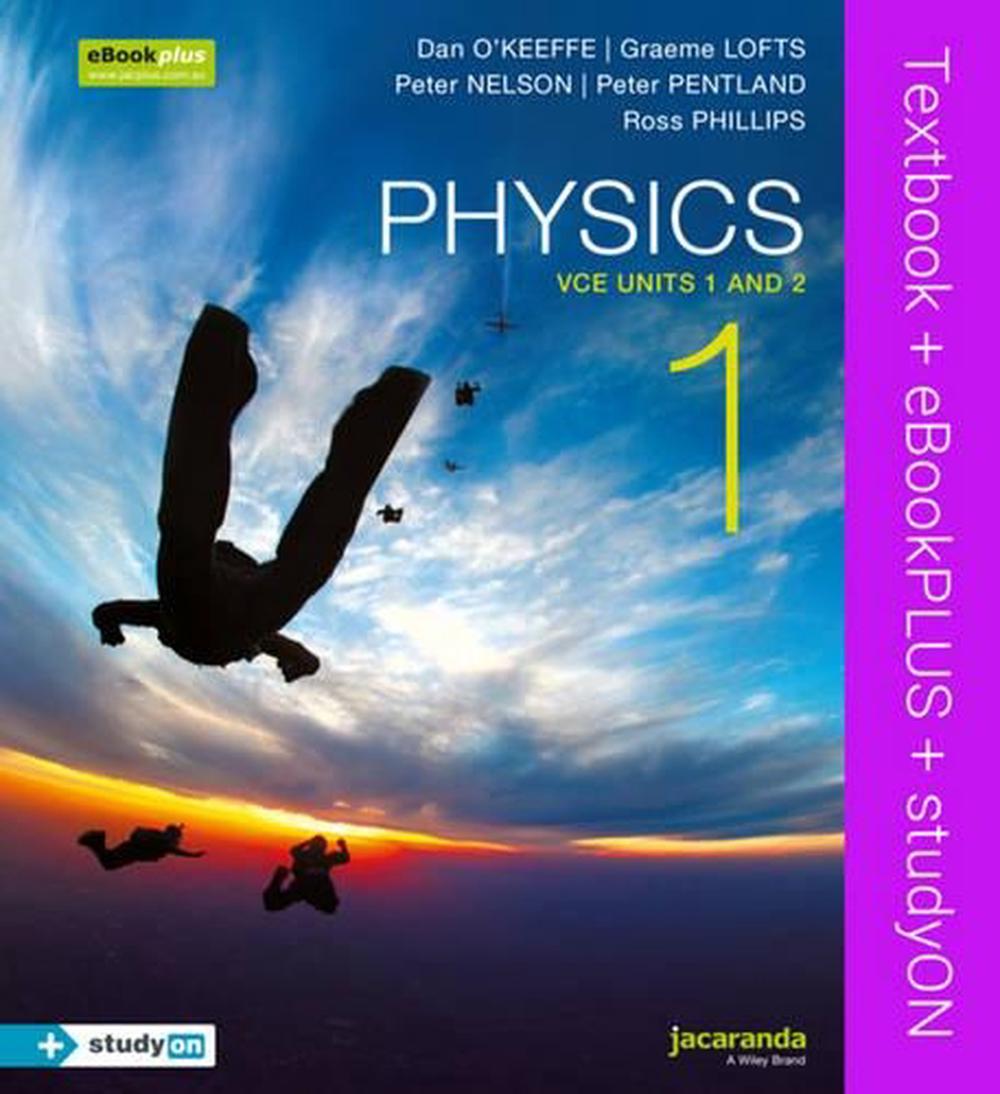Physics 1 VCE Units 1 and 2 & eBookPLUS + StudyOn VCE Physics Units 1 and 2 by Graeme Lofts