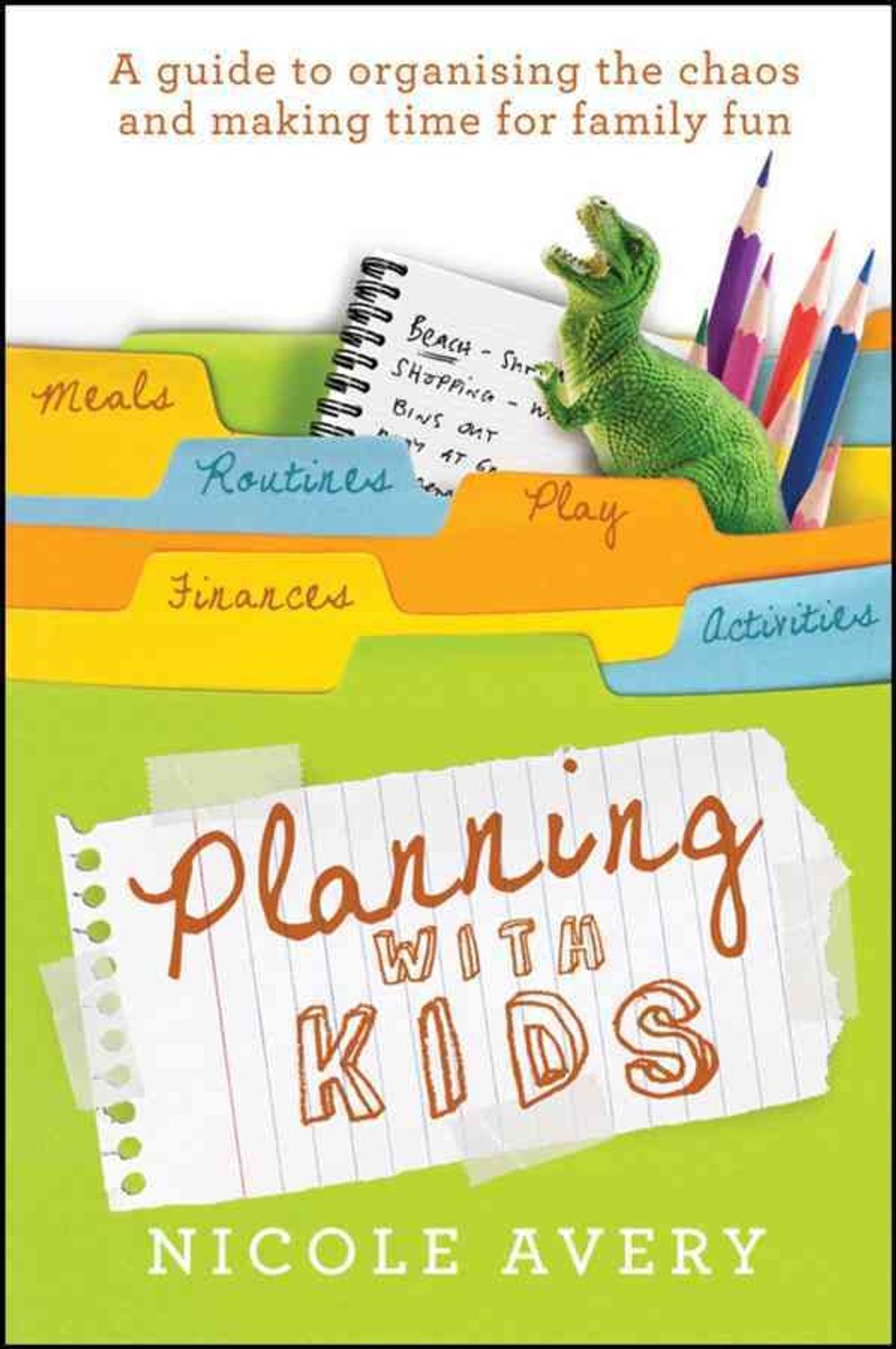 Planning with Kids, 1st Edition by Nicole Avery - ISBN: 9780730375647