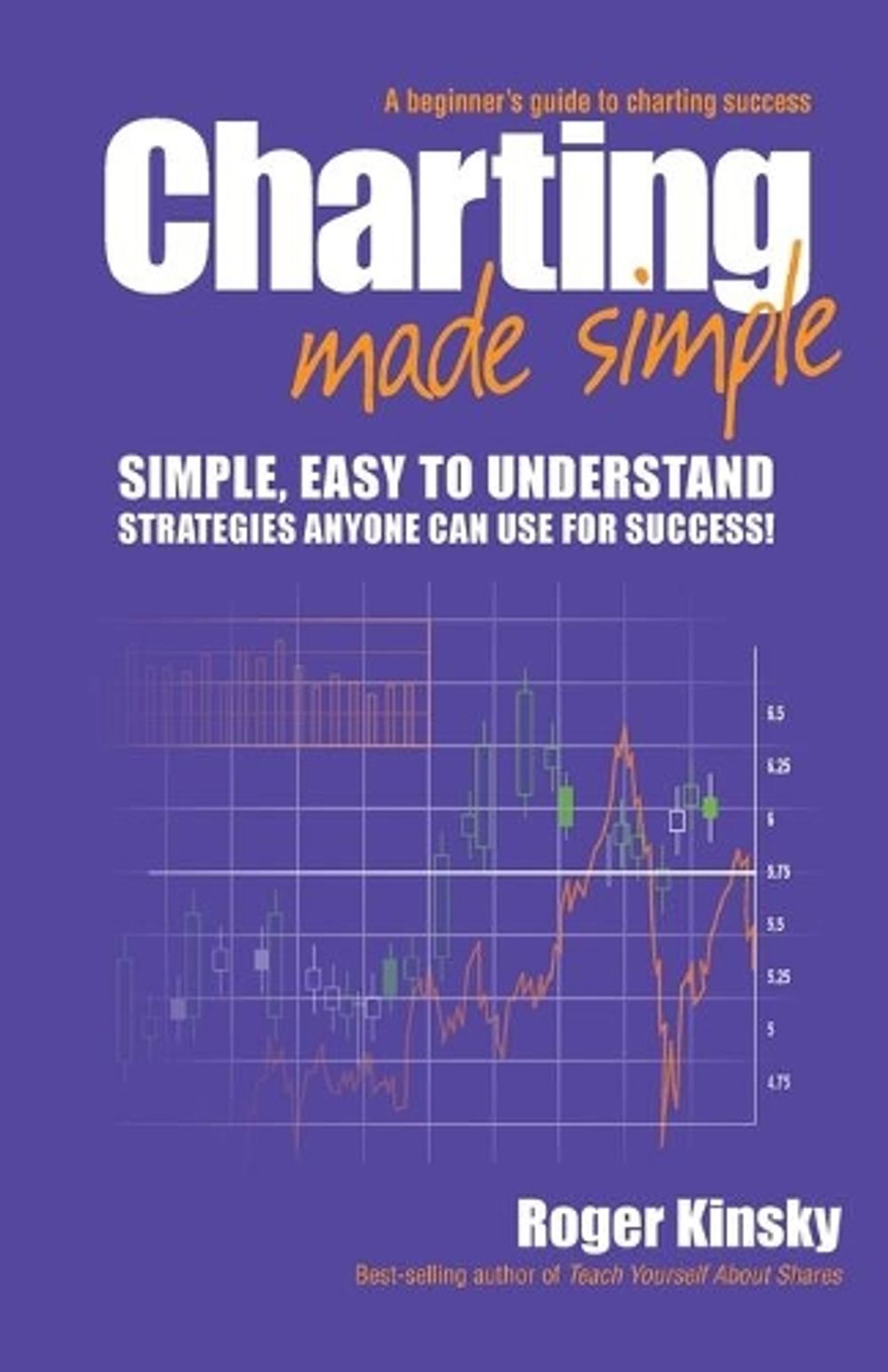 Charting Made Simple, 1st Edition by Roger Kinsky - ISBN: 9780730375760