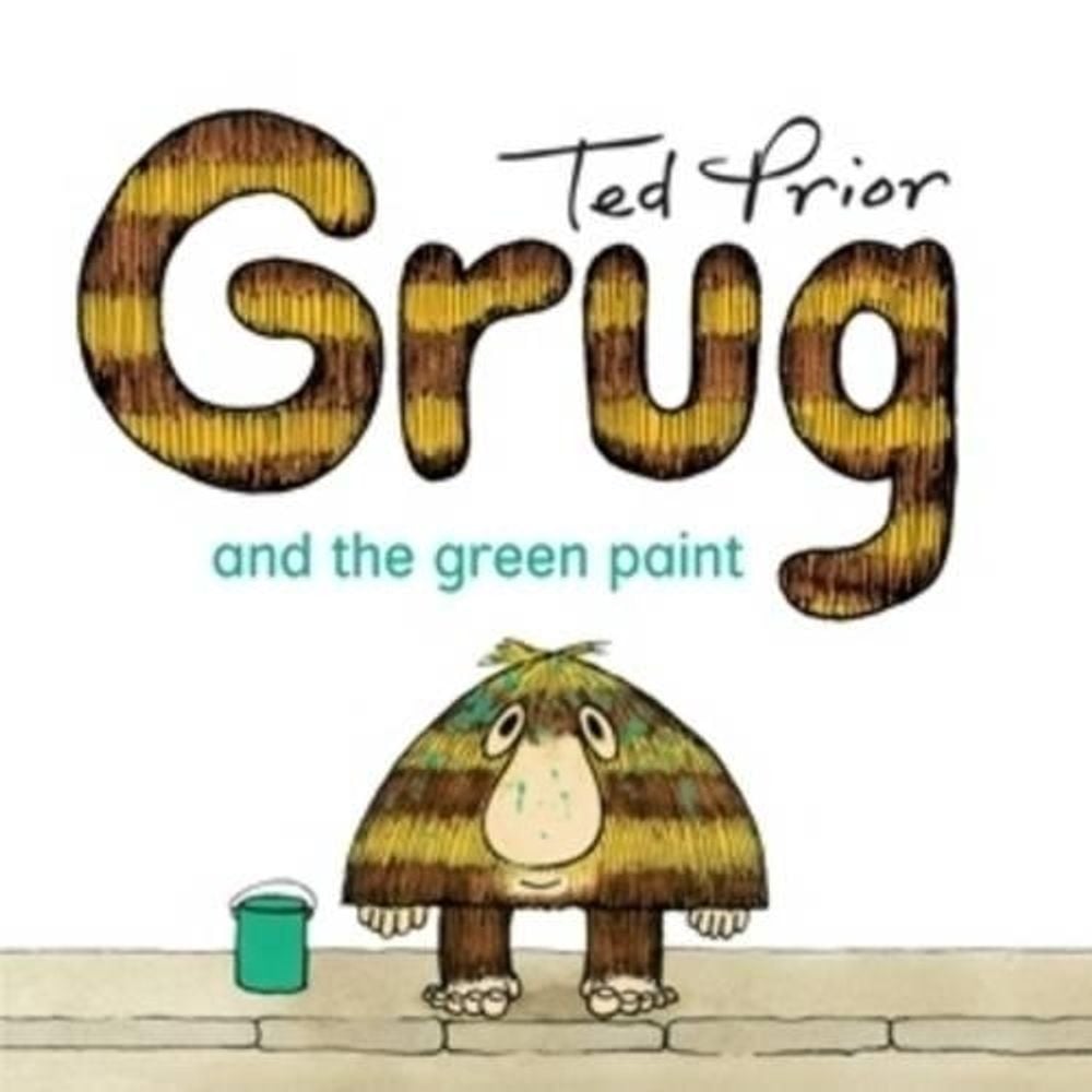 Grug and the Green Paint by Ted Prior - ISBN: 9780731813926