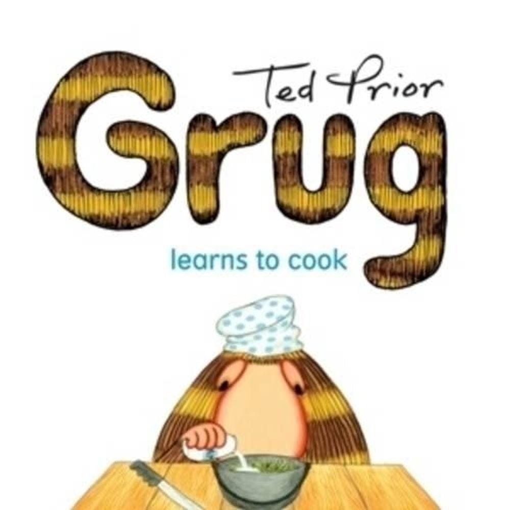 Grug Learns to Cook by Ted Prior - ISBN: 9780731814022