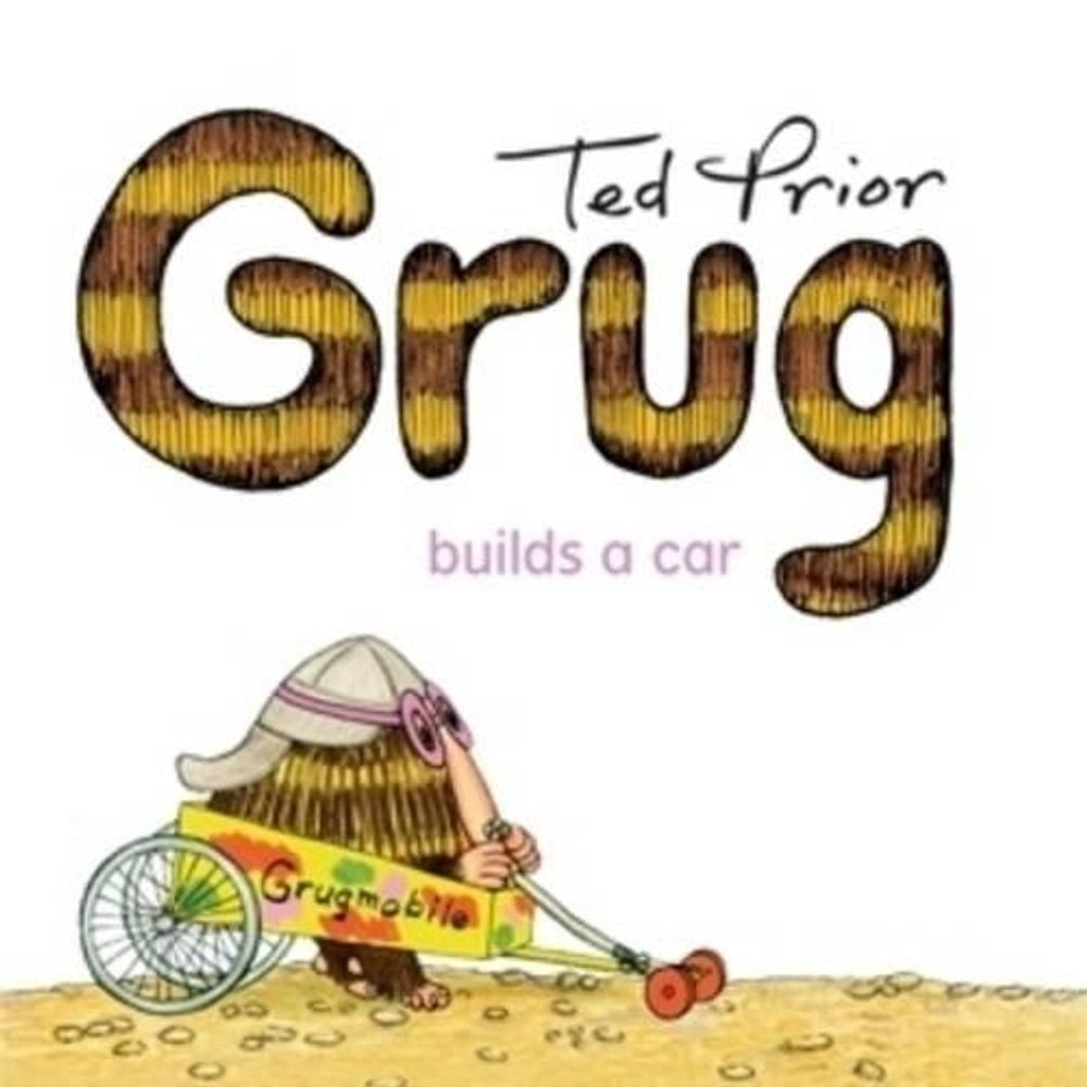 Grug Builds a Car by Ted Prior - ISBN: 9780731814053