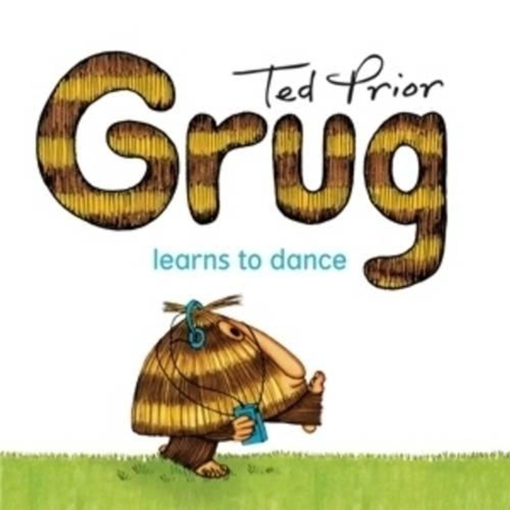 Grug Learns to Dance by Ted Prior - ISBN: 9780731814107