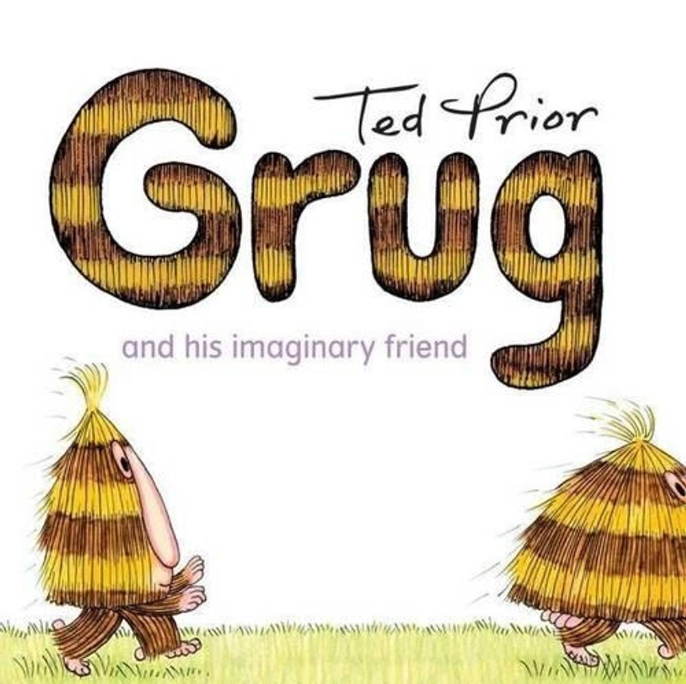 Grug and his Imaginary Friend by Ted Prior - ISBN: 9780731814367