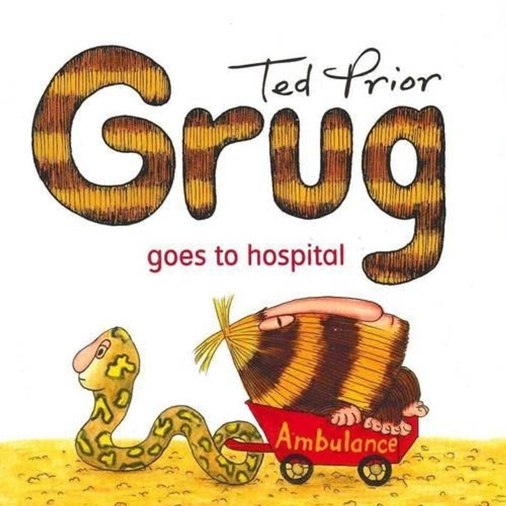Grug Goes to Hospital by Ted Prior - ISBN: 9780731814374