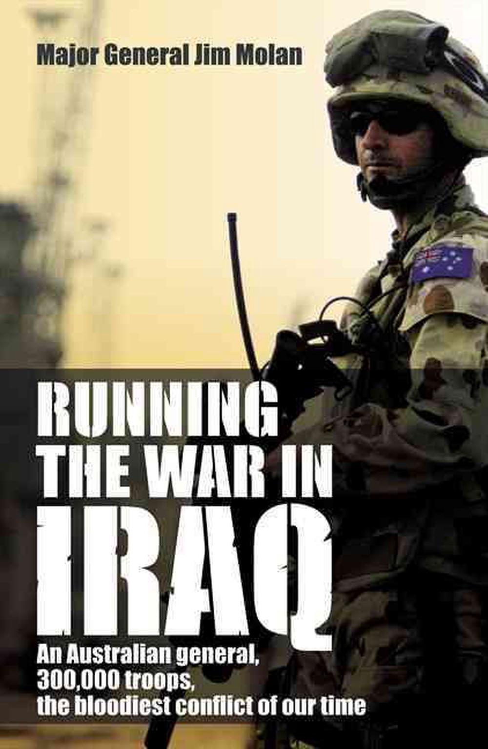 Running the War in Iraq by Jim Molan, Paperback, 9780732287818 | Buy ...