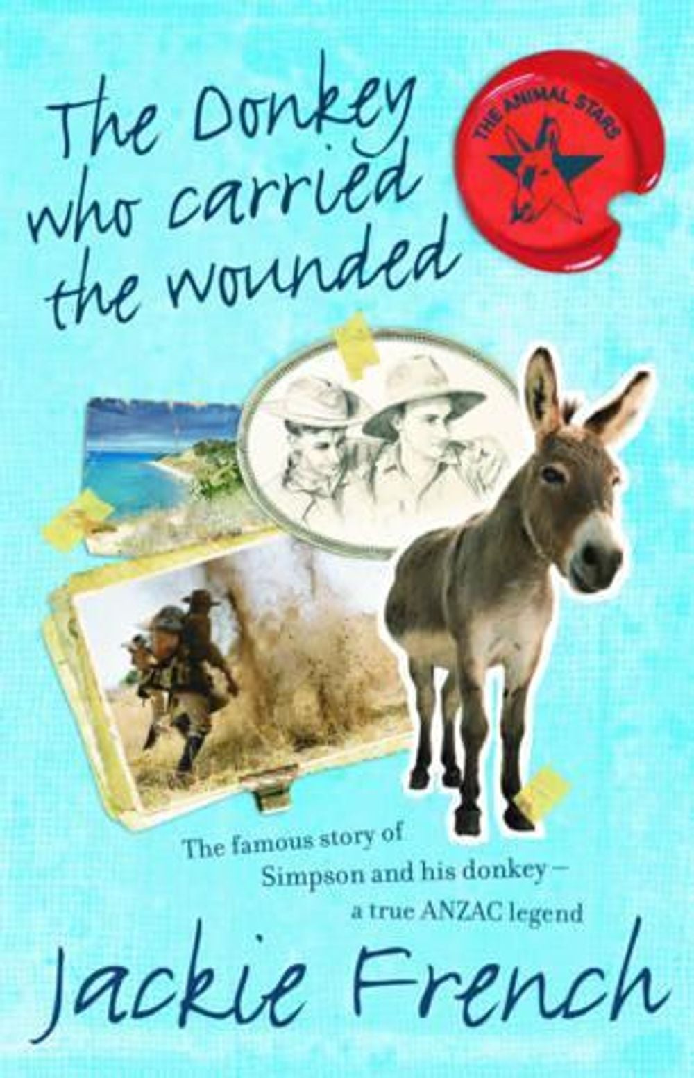The Donkey Who Carried the Wounded (Animal Stars, #4) by Jackie French - ISBN: 9780732288396