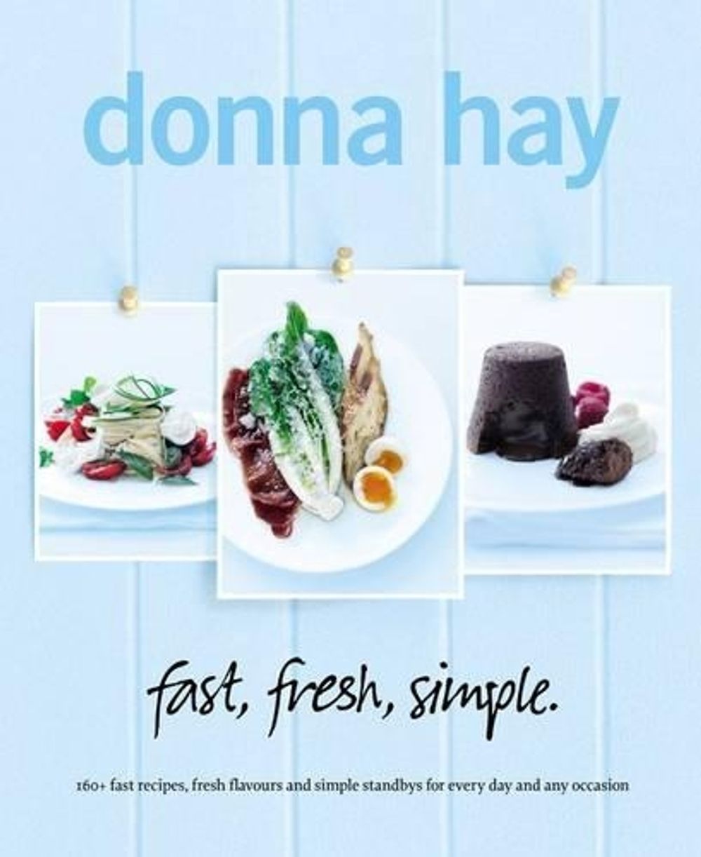 fast, fresh, simple. by Donna Hay - ISBN: 9780732291921
