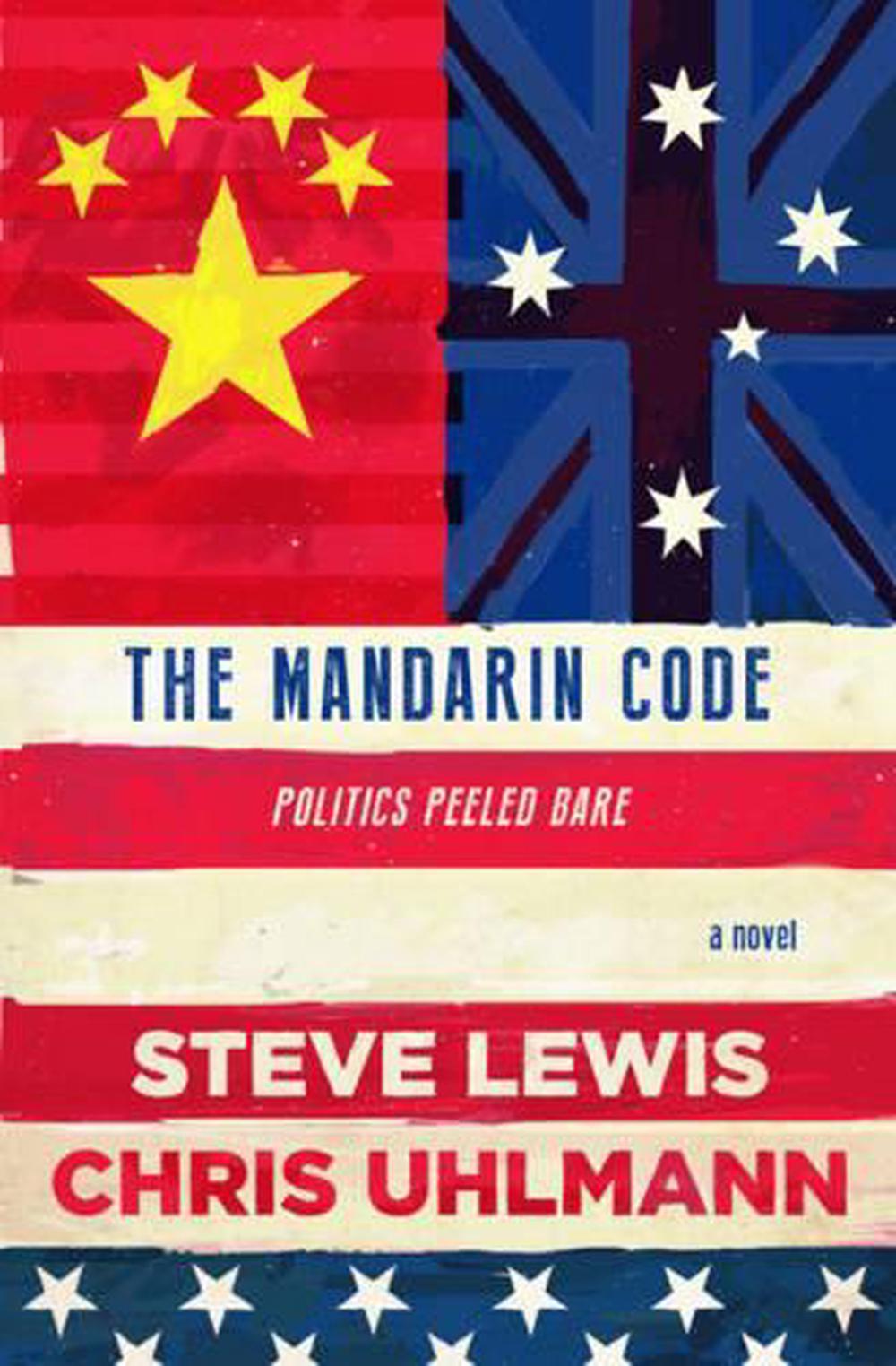 The Mandarin Code: Negotiating Chinese ambitions and American loyalties turns deadly for some, 9780732294755