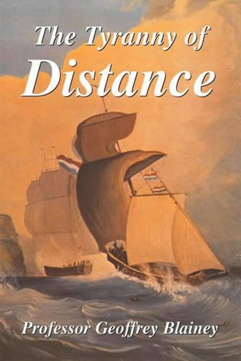 The Tyranny of Distance by Geoffrey Blainey - ISBN: 9780732911171