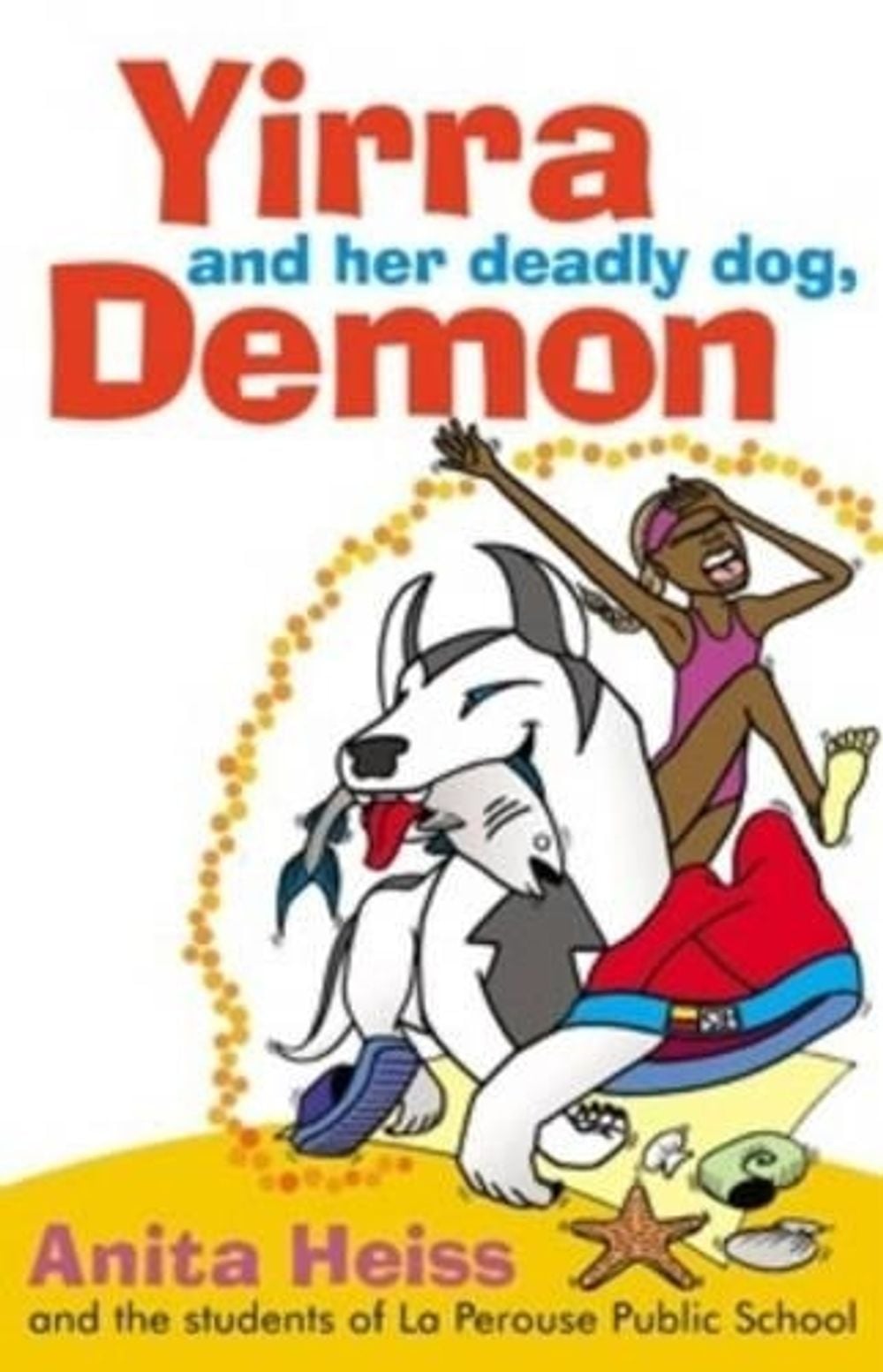 Yirra and her Deadly Dog, Demon by Anita Heiss - ISBN: 9780733320392