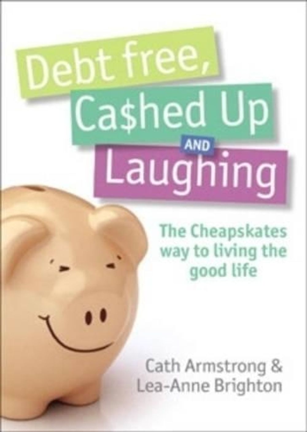 Debt Free, Cashed Up And Laughing by C. Armstrong - ISBN: 9780733321122