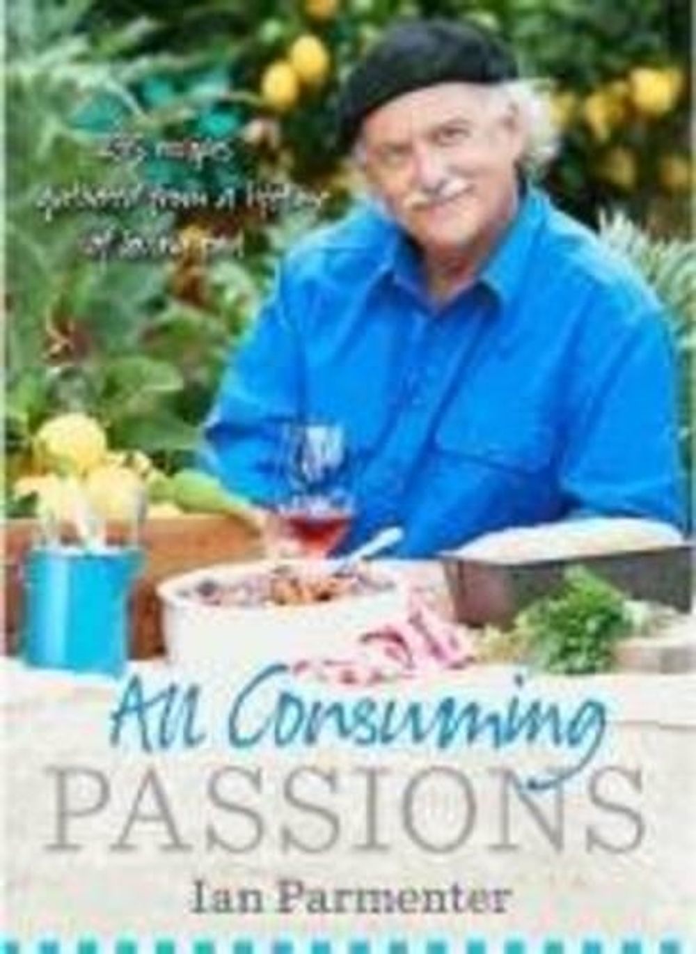 All-Consuming Passions by Ian Parmenter - ISBN: 9780733330087