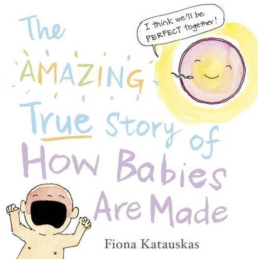 The Amazing True Story of How Babies Are Made, 9780733333880