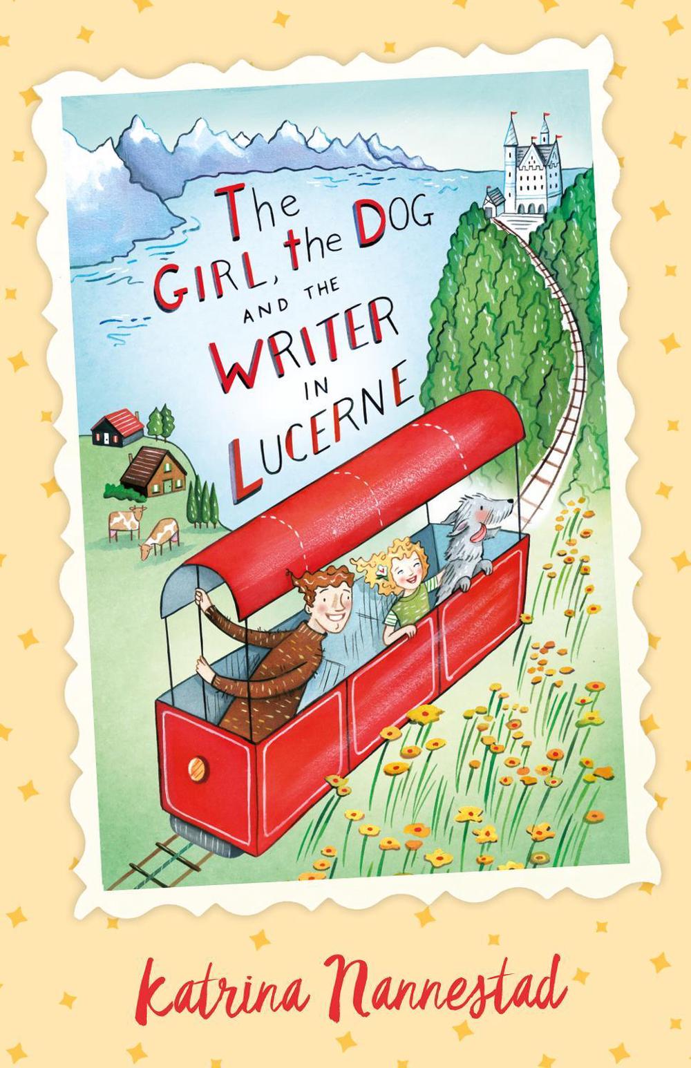 The Girl, the Dog and the Writer in Lucerne (The Girl, the Dog and the Writer, #3), 9780733338199