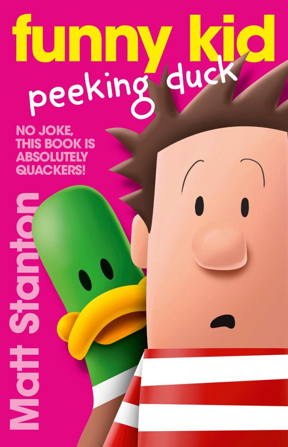 Funny Kid Peeking Duck (Funny Kid, #7): The hilarious, laugh-out-loud children's series for 2024 from million-copy mega-bestselling author Matt Stanton, 9780733340598