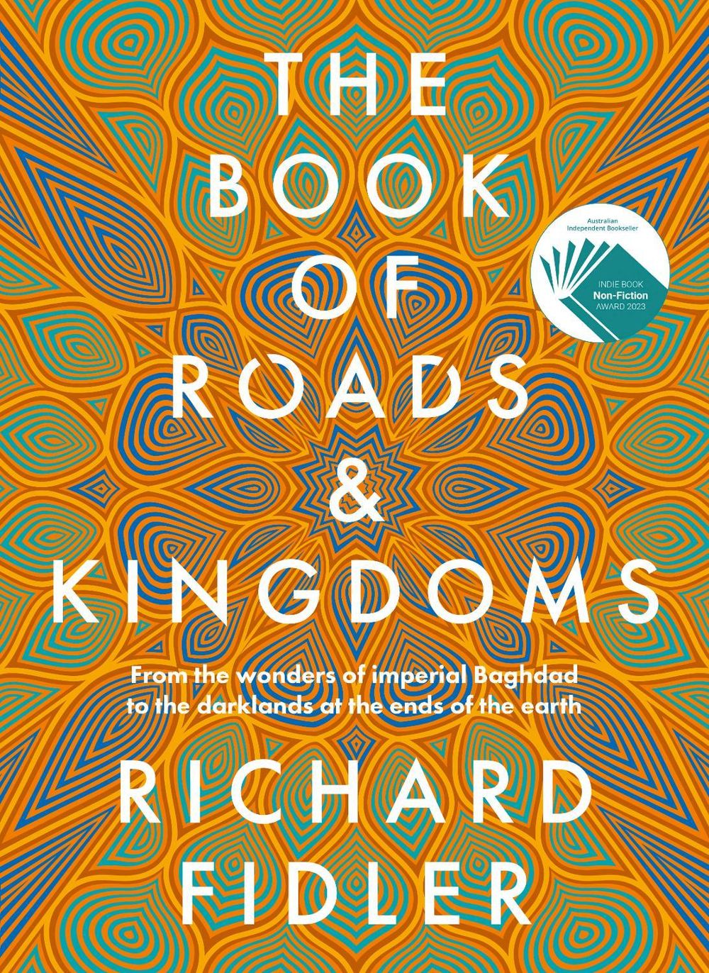 The Book Of Roads And Kingdoms by Richard Fidler - ISBN: 9780733341694