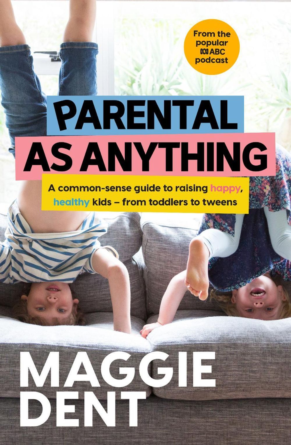 Parental As Anything by Maggie Dent - ISBN: 9780733341793