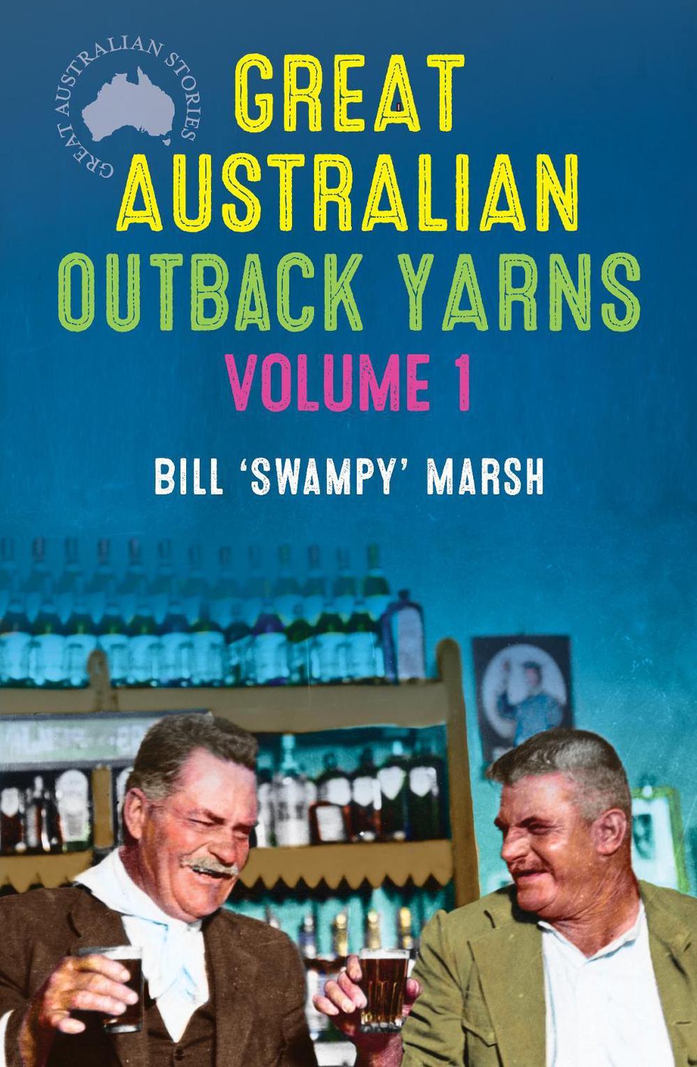 Great Australian Outback Yarns by Bill Marsh - ISBN: 9780733342158