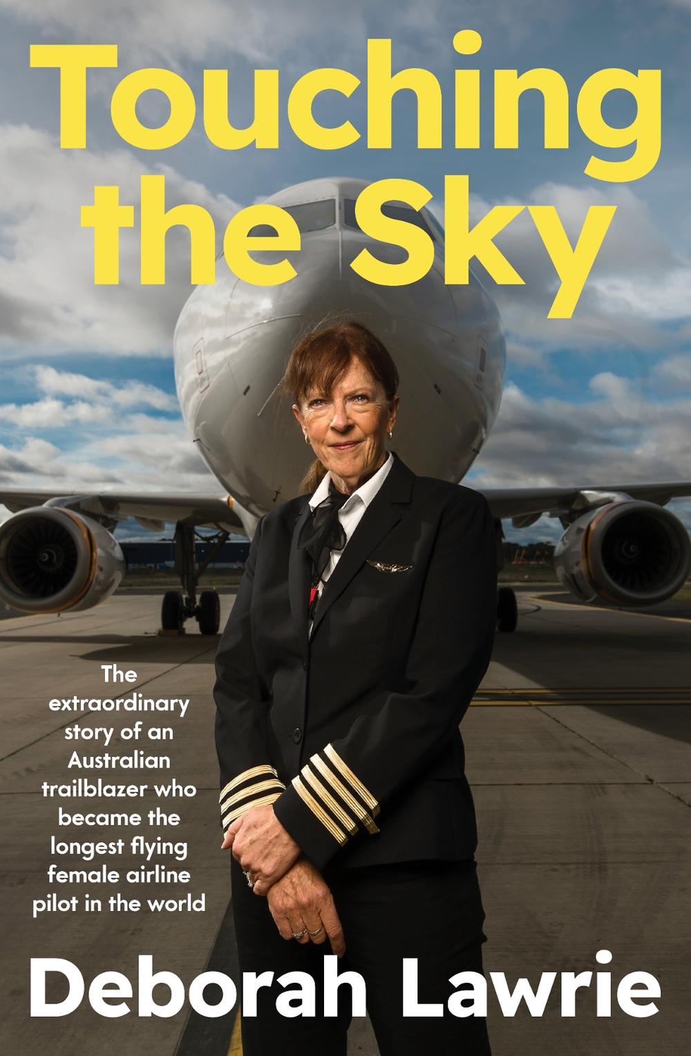 Touching the Sky: The extraordinary story of an Australian trailblazer who became the longest flying female airline pilot in the world, 9780733343964
