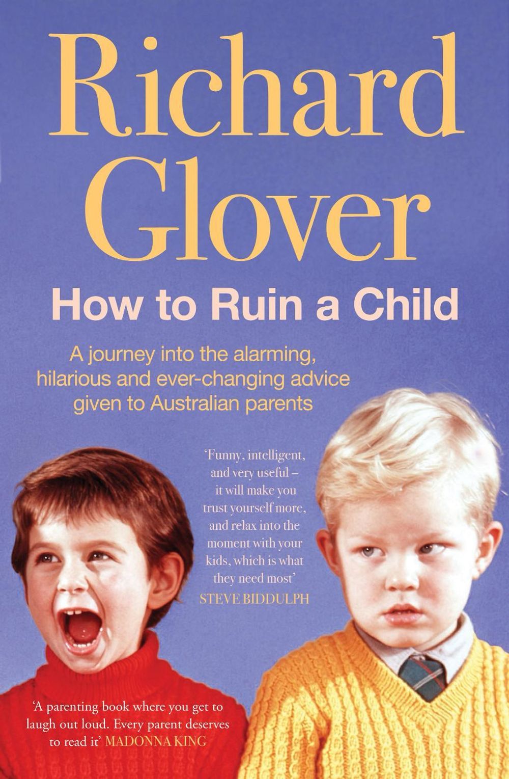 How To Ruin A Child by Richard Glover - ISBN: 9780733344435