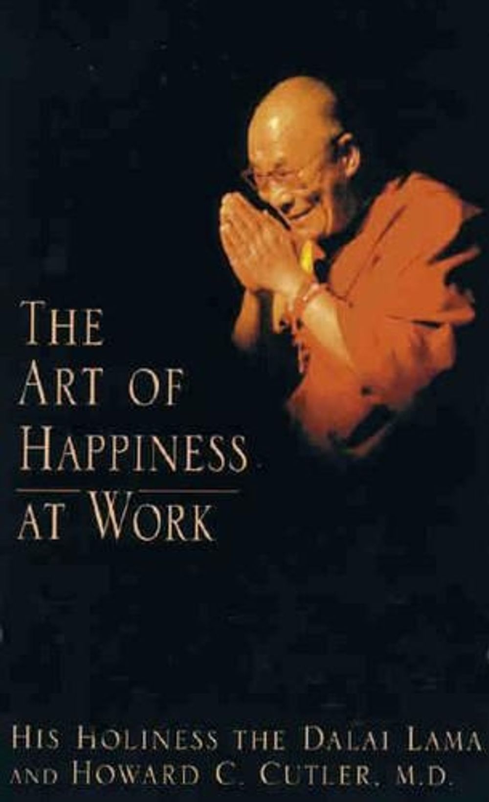 The Art of Happiness at Work by The Dalai Lama - ISBN: 9780733617607