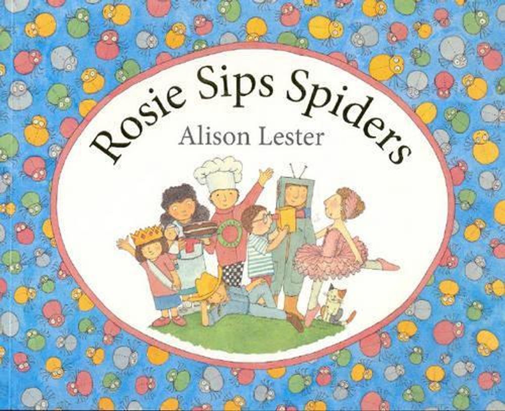 Rosie Sips Spiders by Alison Lester - ISBN: 9780733621079