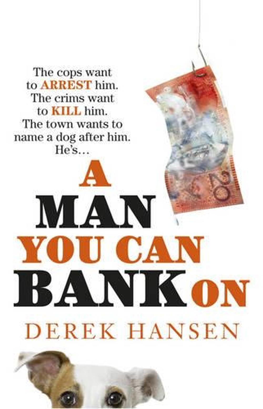 A Man You Can Bank On by Derek Hansen - ISBN: 9780733628054