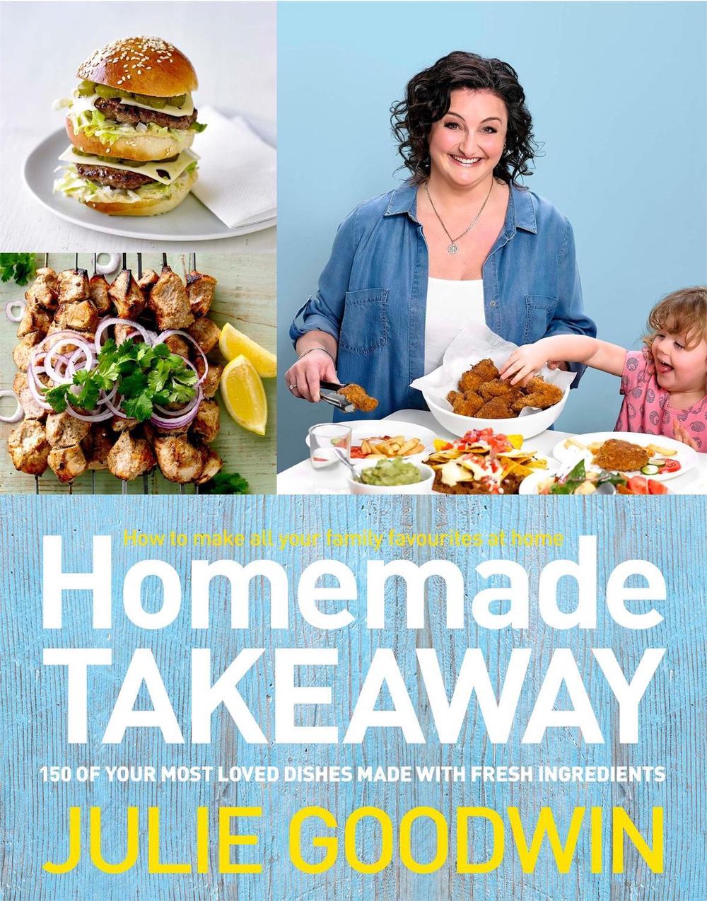 Homemade Takeaway by Julie Goodwin - ISBN: 9780733632136
