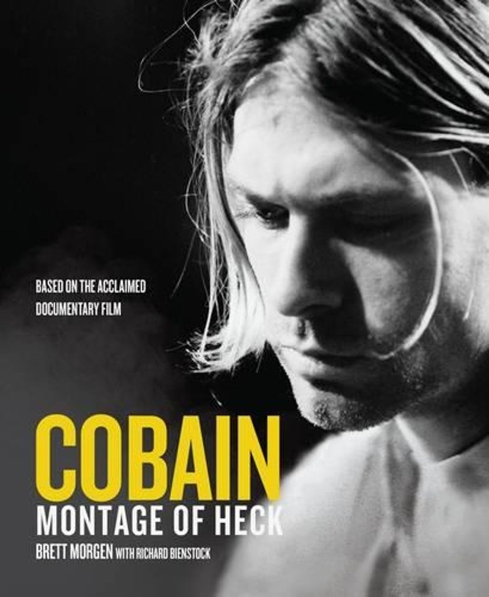 Cobain: Montage of Heck by Brett Morgen - ISBN: 9780733634468