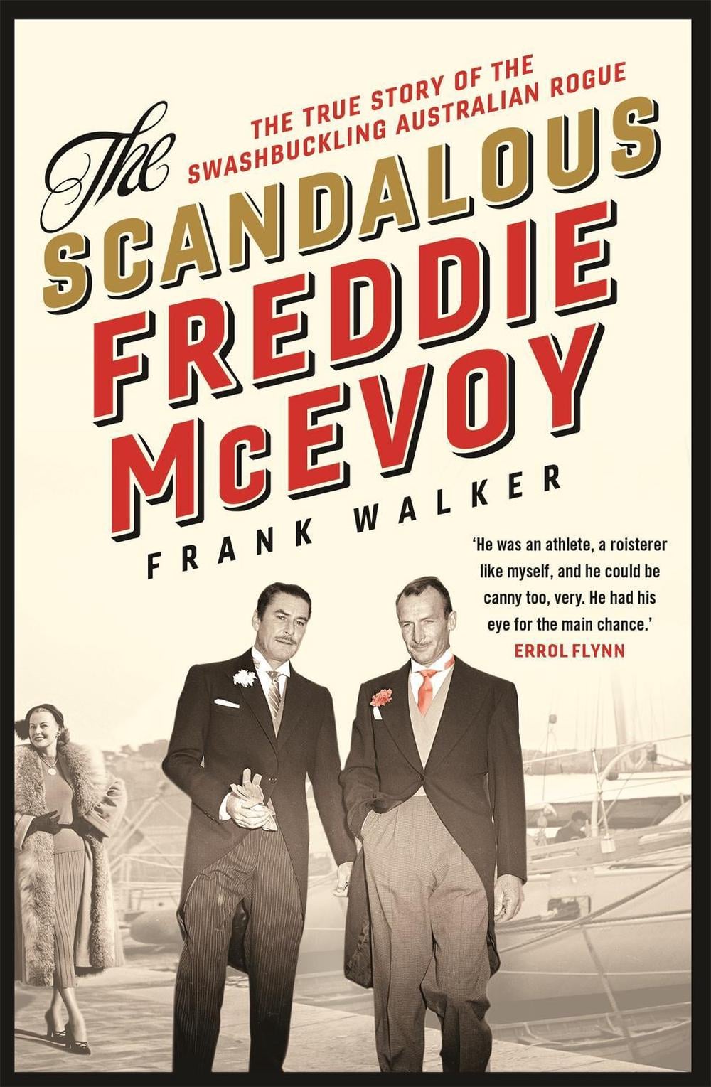 The Scandalous Freddie McEvoy by Frank Walker - ISBN: 9780733639876