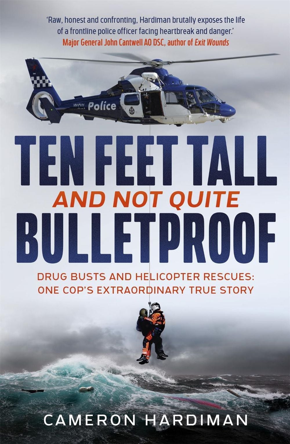 Ten Feet Tall and Not Quite Bulletproof by Cameron Hardiman - ISBN: 9780733642395