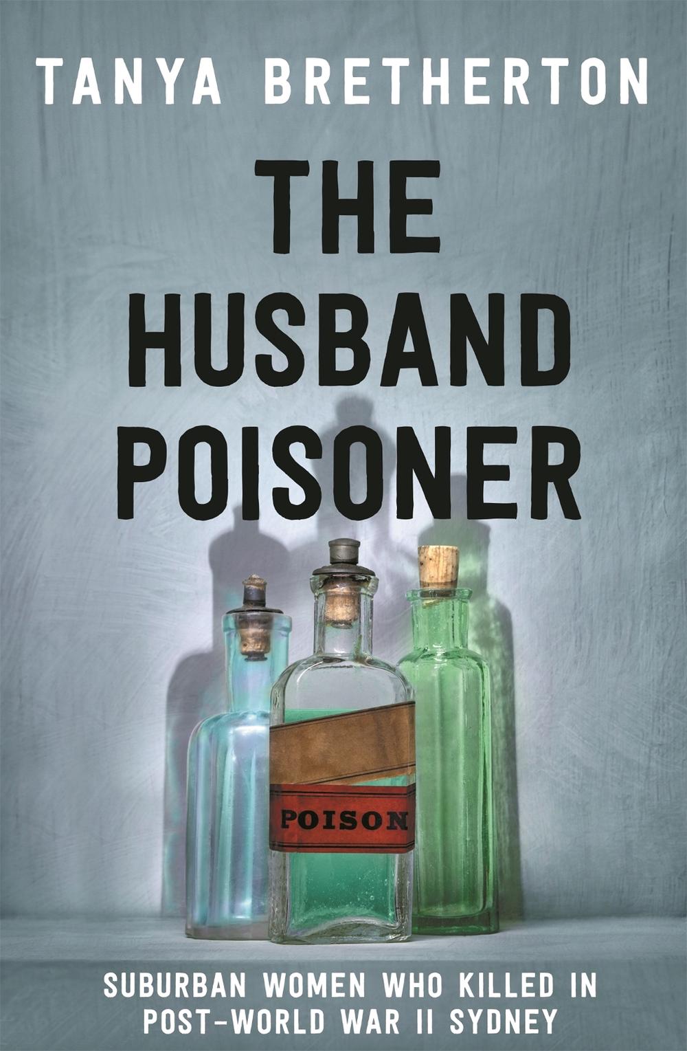 The Husband Poisoner by Tanya Bretherton - ISBN: 9780733642456
