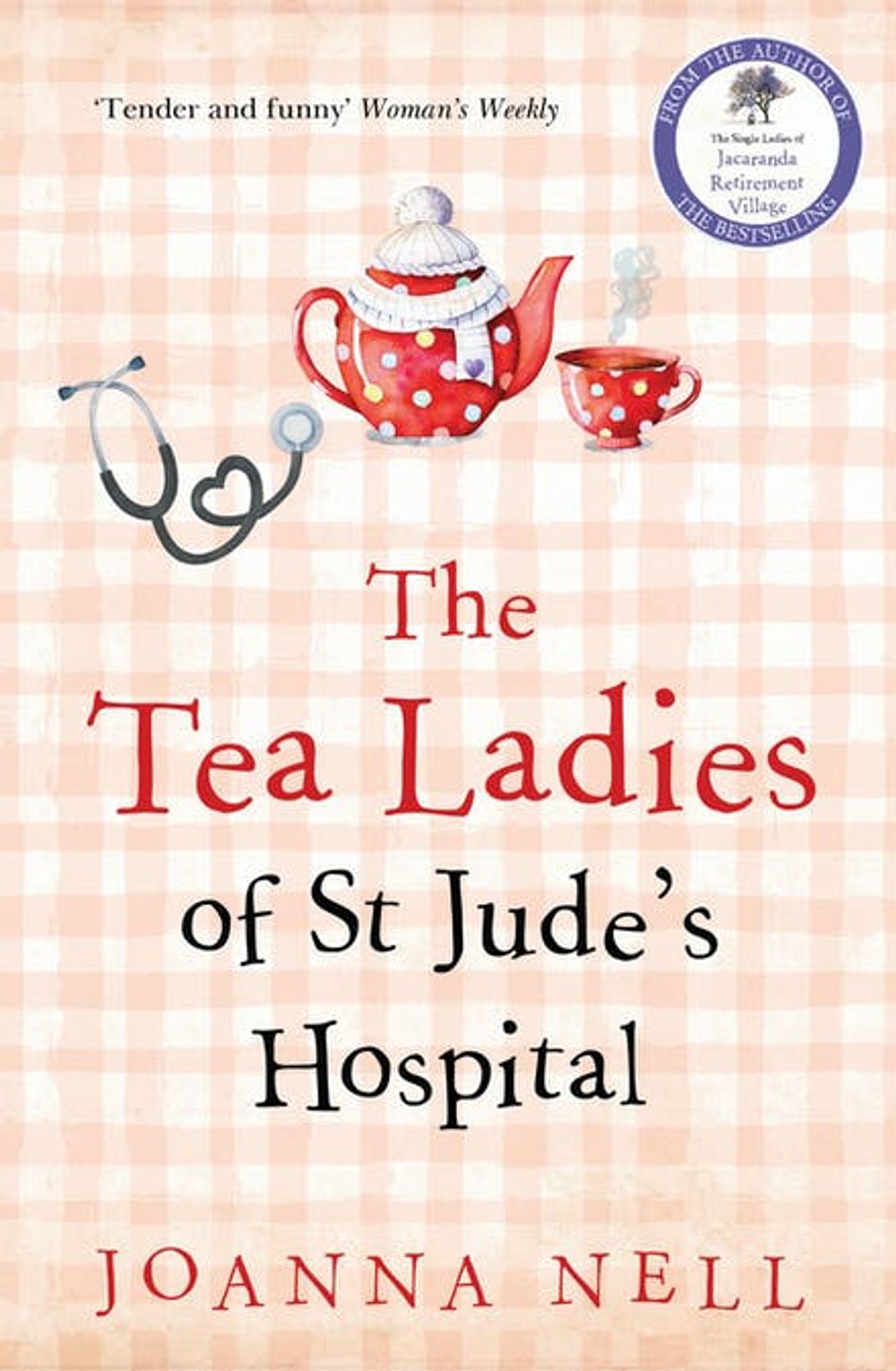 The Tea Ladies of St Jude's Hospital by Joanna Nell - ISBN: 9780733642906
