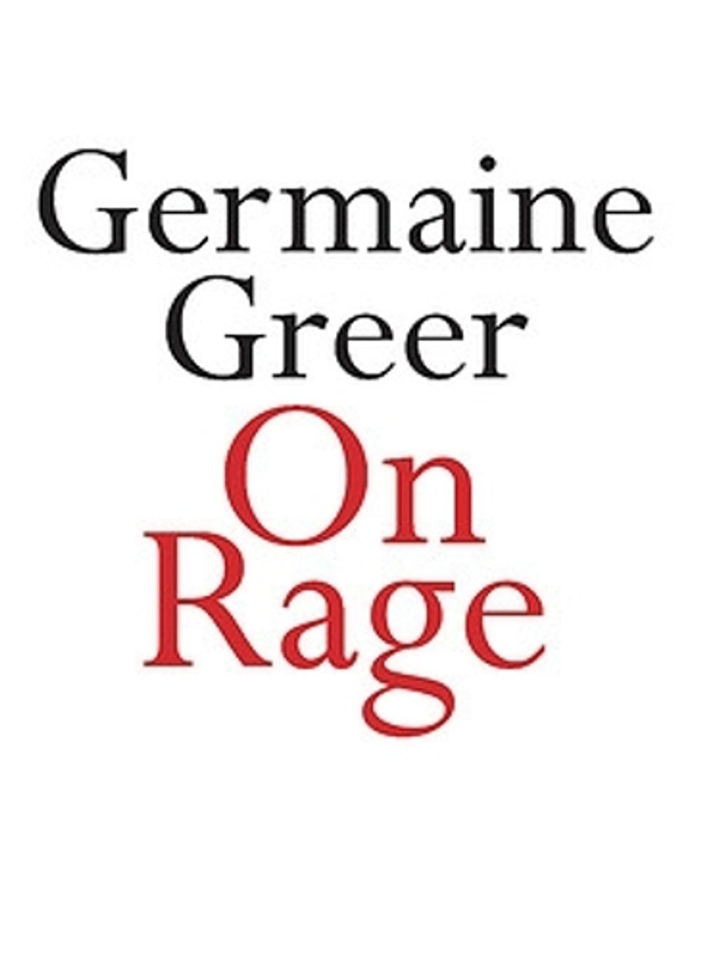 On Rage by Germaine Greer - ISBN: 9780733644085